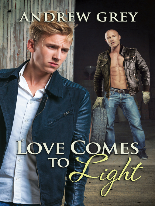Title details for Love Comes to Light by Andrew Grey - Available